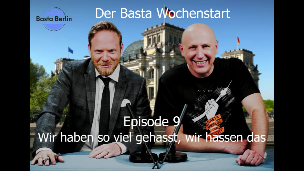 Der Basta Wochenstart – 009 - Wir haben so viel gehasst, wir hassen das