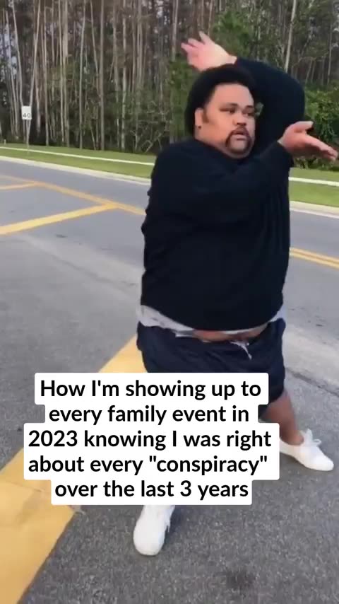 showing up to my family event in 2023 knowing I was right about every "conspiracy"
