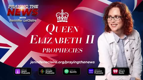 Queen Elizabeth II: Prophecies Point to What's Next (Episode 038)