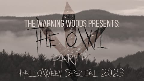 THE OWL: Chapter 4 - HALLOWEEN SPECIAL 2023