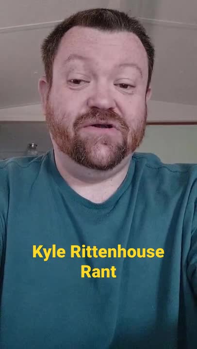 Kyle Rittenhouse Rant