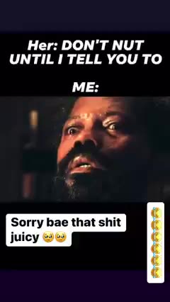 Sorry bae!….🤣