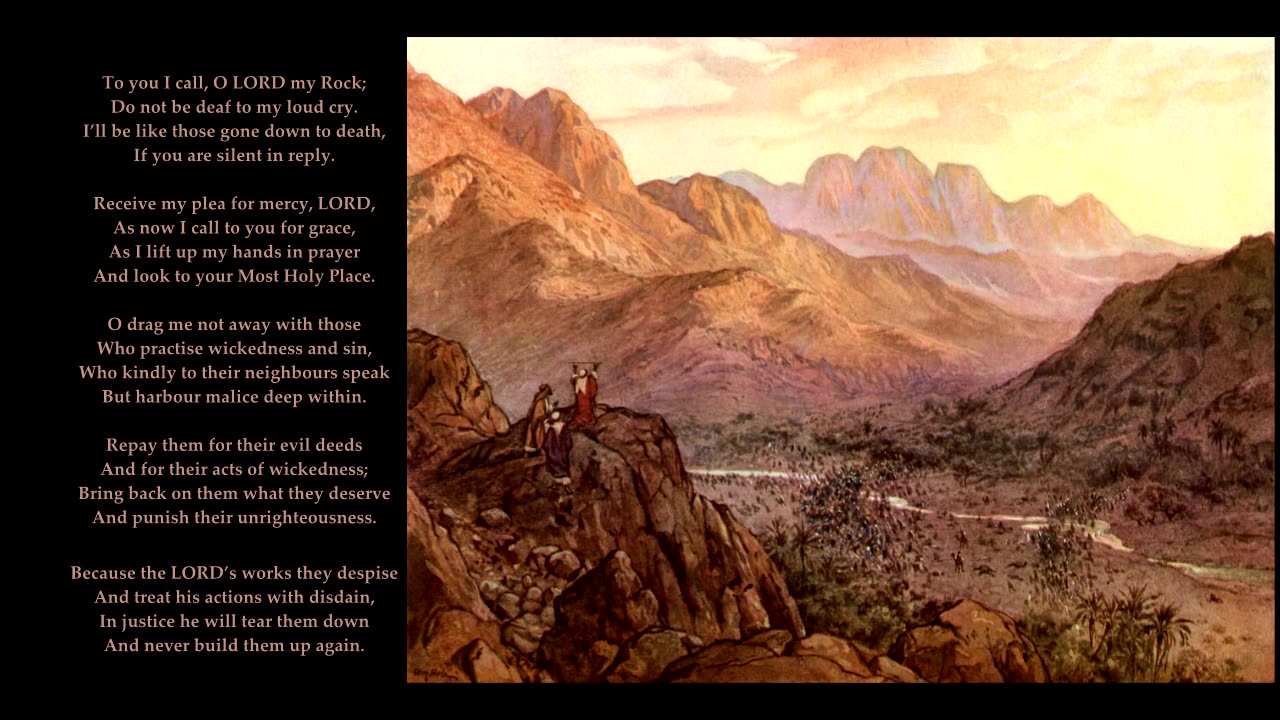 Psalm 28 v1-2 & 6-9 of 9 "To you I call, O LORD my Rock; Do not be deaf to my loud cry." To: Duke St