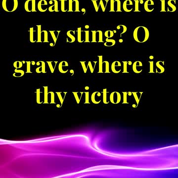 O death, where is thy sting? O grave, where is thy victory