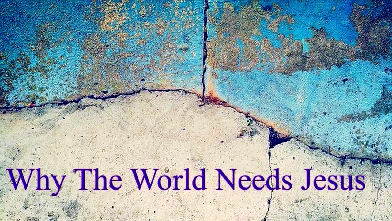 Why The World Needs Jesus | Pastor Robby Dickerson