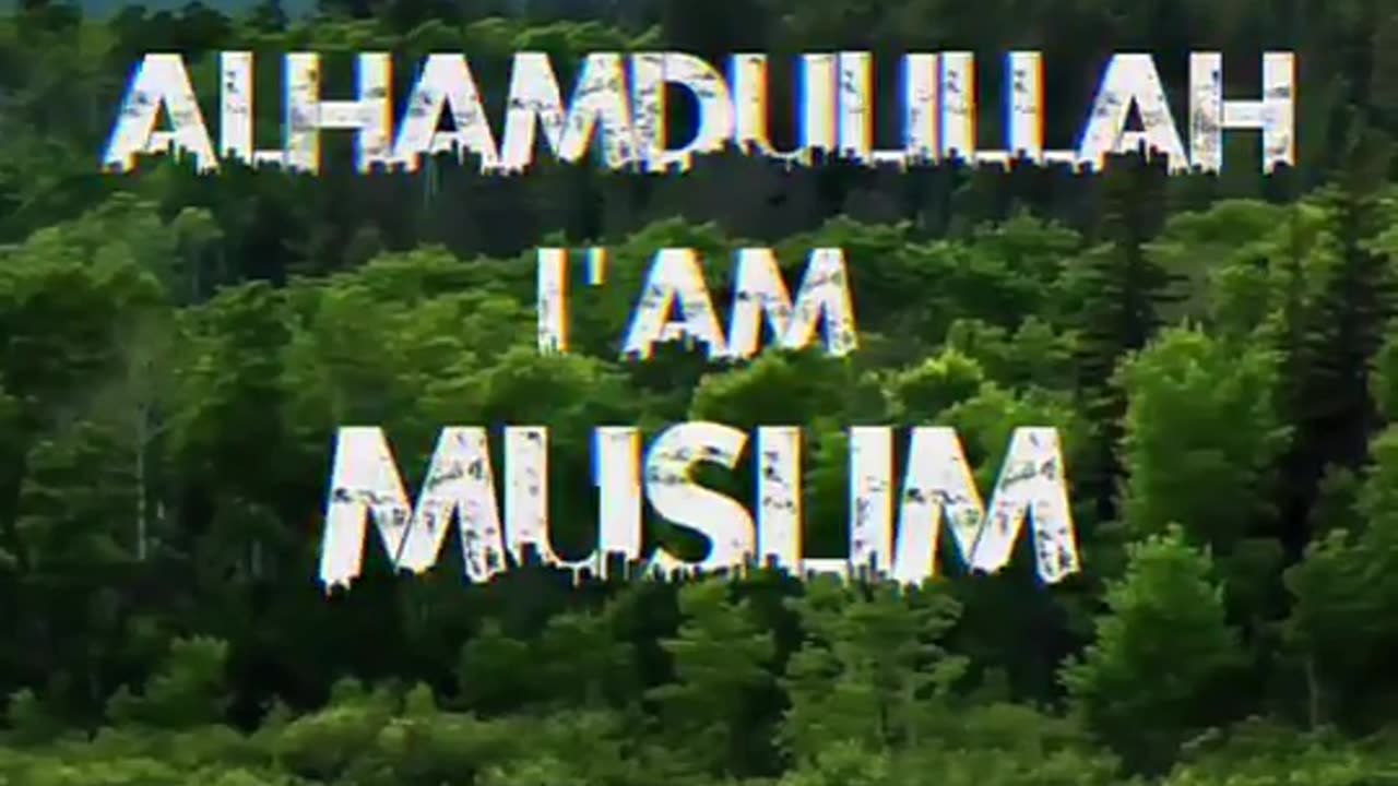 Alhamdulillah I am proud of Muslim