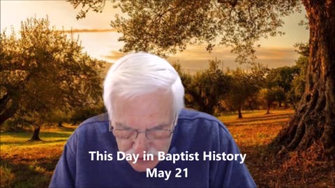 This Day in Baptist History May 21