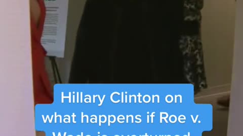 Hillary Clinton on what happens if Roe v.Wade is overturned