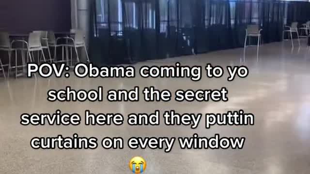 POV: Obama coming to yo school and the secret service here and they puttin curtains on every window