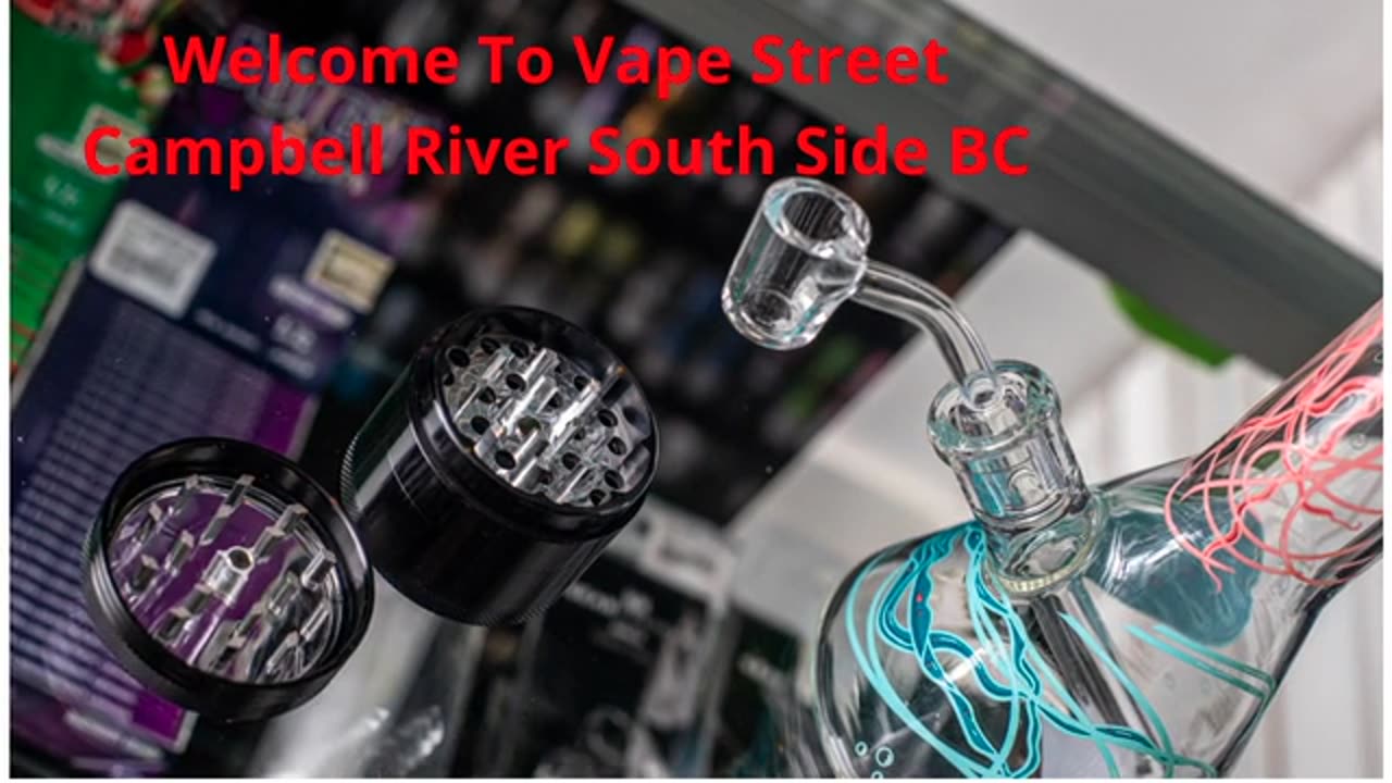 Vape Street : Vape Shop in Campbell River South Side, BC | V9W 1C3