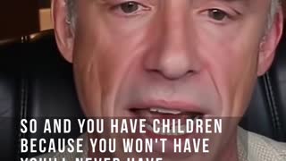 Jordan Peterson, Why Would You Have Children?