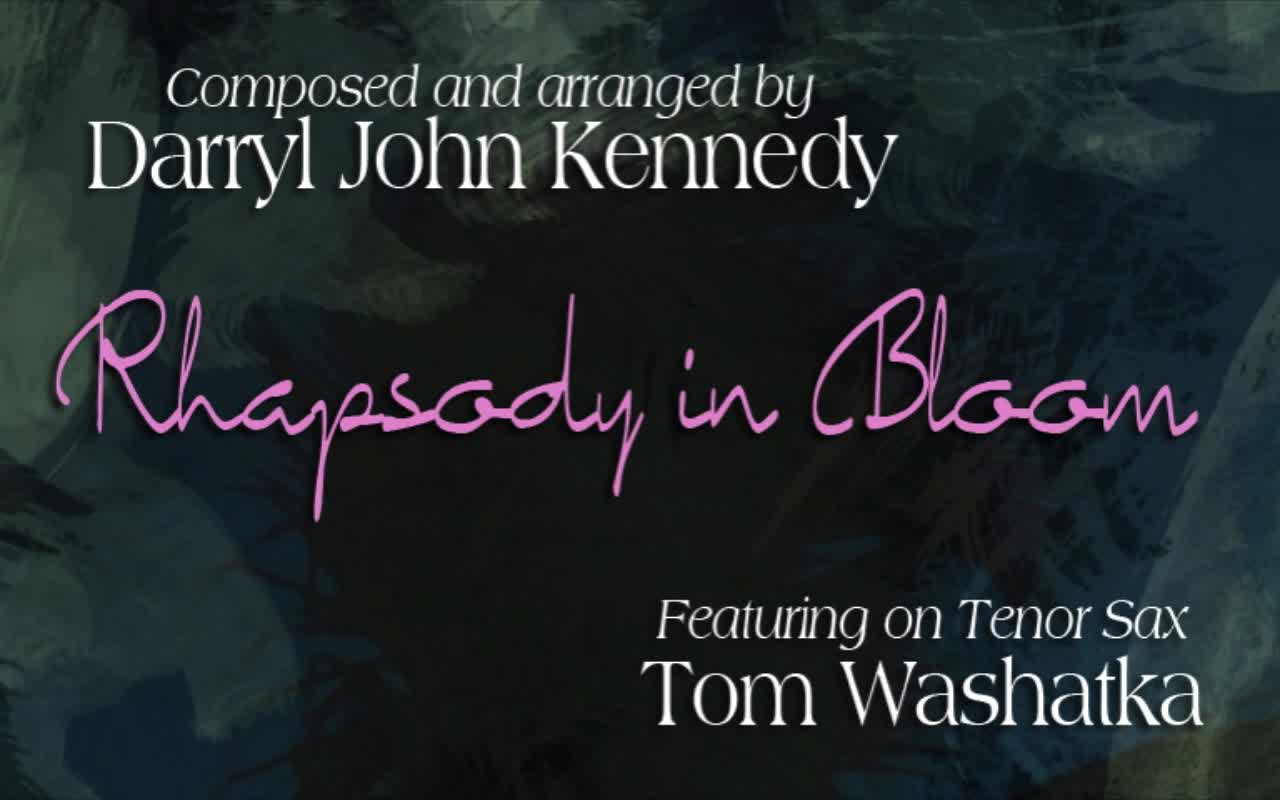 Darryl John Kennedy - "Rhapsody in Bloom"