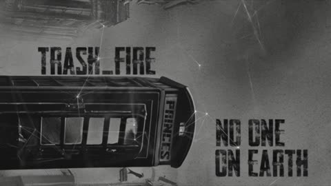 Trash_Fire - No One on Earth