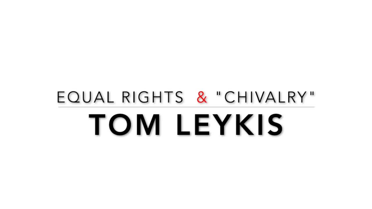 Tom Leykis - Equal Rights & the Chivalry Myth