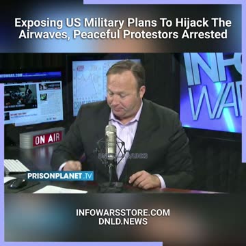 Alex Jones: US Military Plans To Hijack The Airwaves & Peaceful Protestors Arrested In Florida - 9/19/13