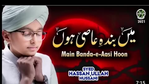 Main banda e aasi hoon||syed hassan ullah