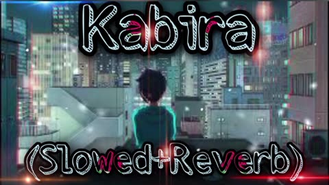 ,,BE KABIRA, 🥰LOVE SONG, 🥰(SLOWED+REVERB) .REMIX BY ART 🙃 FOR YOU