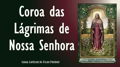 Terço de Nossa Senhora Das Lágrimas