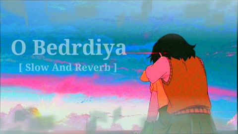 Lofi songs o Bedrdiya 💔