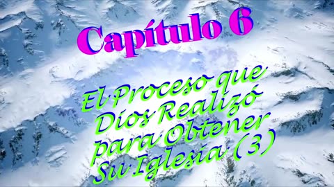 Capítulo 6 - El proceso que Dios realizó para obtener Su iglesia (3/3)