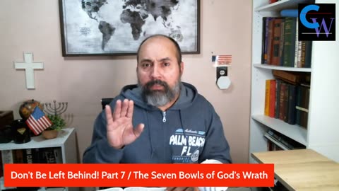 Don't Be Left Behind! Part 7 / The Seven Bowls of God's Wrath