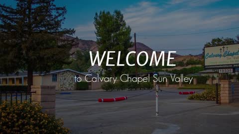 Calvary Chapel Sun Valley Sunday Service 1/1/23