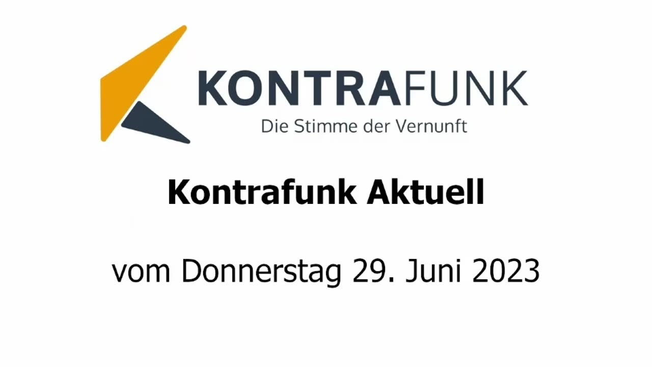 Kontrafunk Aktuell vom Donnerstag 29. Juni 2023