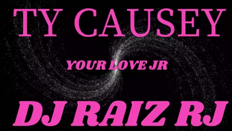 TY CAUSEY - YOUR LOVE JR