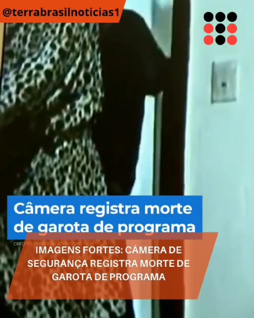 Imagens Fortes: Câmera de segurança registra morte de garota de programa