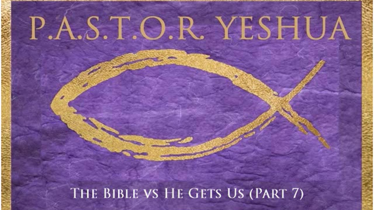 The Bible vs He Gets Us (Part 7)