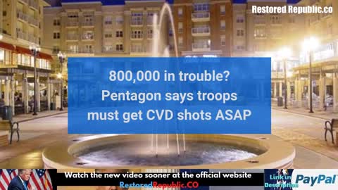 800,000 in trouble Pentagon says troops must get CVD shots ASAP