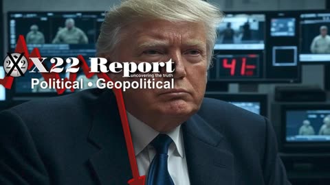 X22 Report: Countdown Continues, Preparing To Stop Trump At All Costs, Operators Are Standing By!