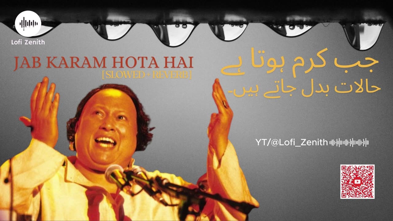 JAB KARAM HOTA HAI HALAT BADAL JATE HAI - NUSRAT FATEH ALI KHAN - [ SLOWED + REVERB ] - #nfak #song