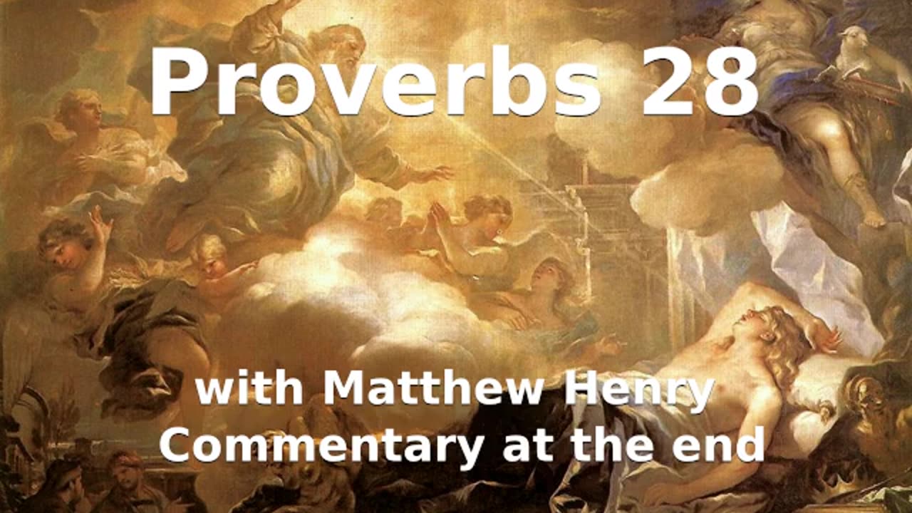 📖🕯 Holy Bible - Proverbs 28 with Matthew Henry Commentary at the end.