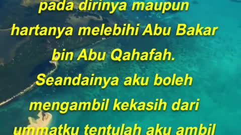 "Sesungguhnya tidak ada seorangpun yang paling amanah dihadapanku,