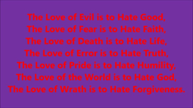 The Love of Evil is to Hate Good,