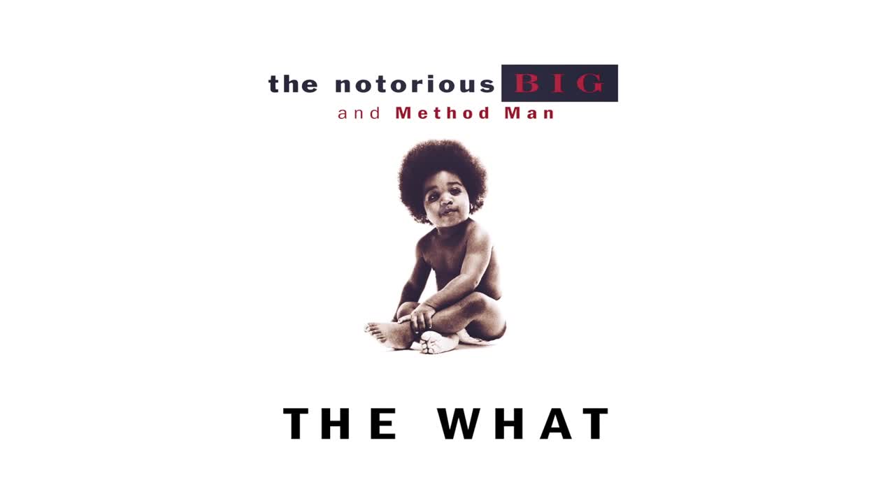 The Notorious B.I.G. - The What (feat. Method Man)