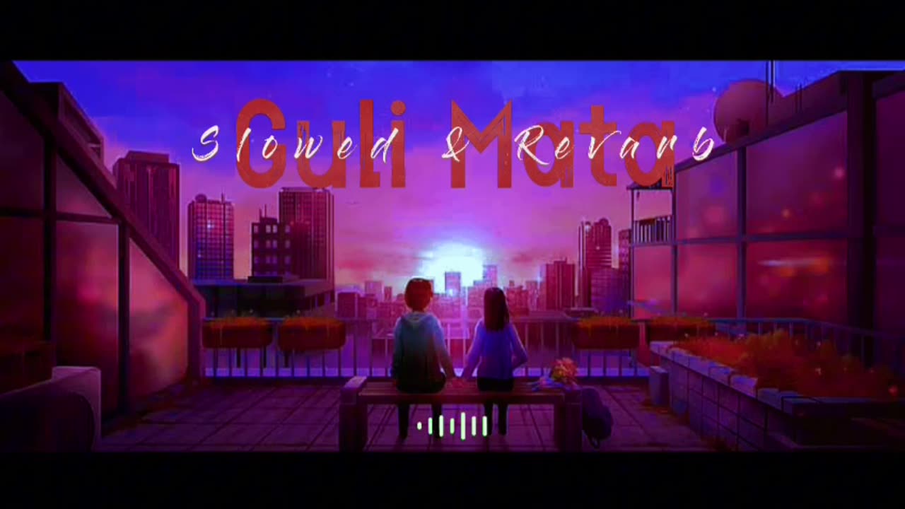 Gulli Mata | Slowed+Reverb