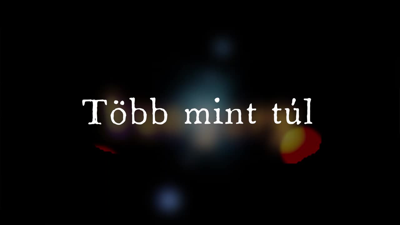 Hungary ¦ Több mint túl (dalszöveges audió)