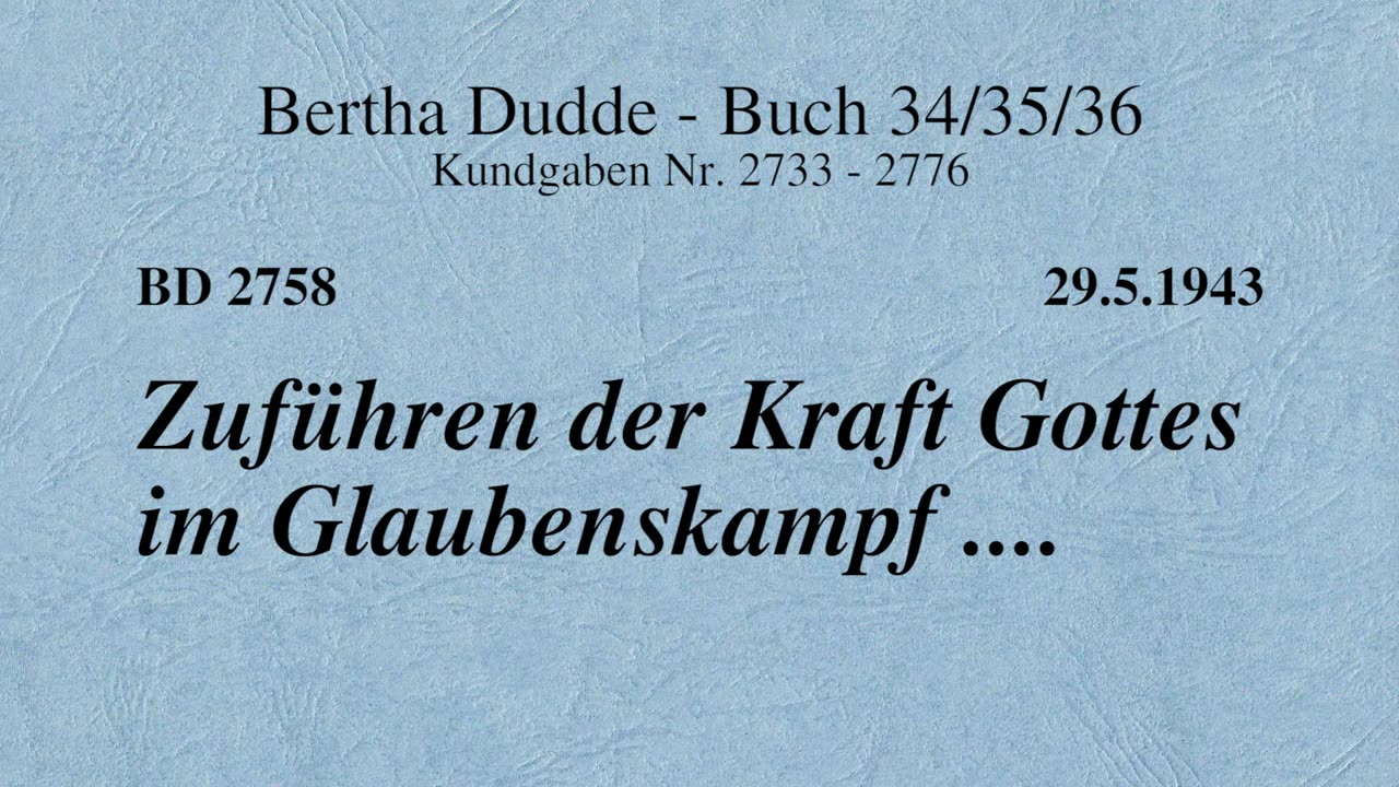 BD 2758 - ZUFÜHREN DER KRAFT GOTTES IM GLAUBENSKAMPF ....