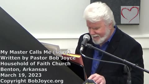 My Master Calls Me (song) - March 2023 - Pastor Bob Joyce -