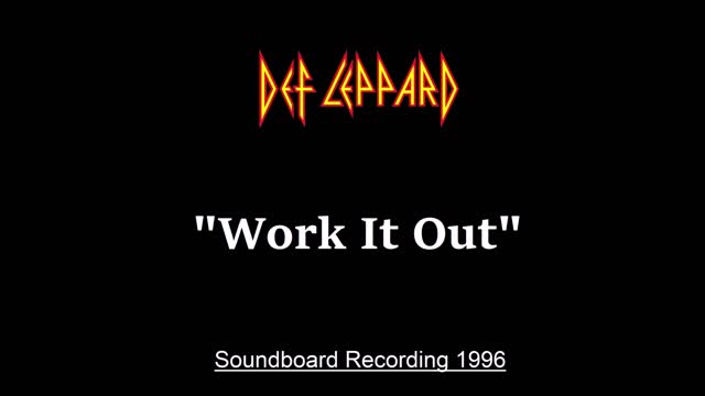 Def Leppard - Work It Out (Live in Montreal, Canada 1996) Soundboard