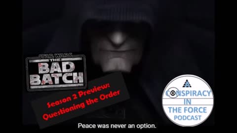 Bad Batch Season 2 Preview: Questioning the Order (AUDIO ONLY)