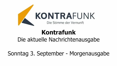 Kontrafunk - Die Aktuelle Nachrichtenausgabe - Sonntag 03.09.2023 - Morgenausgabe