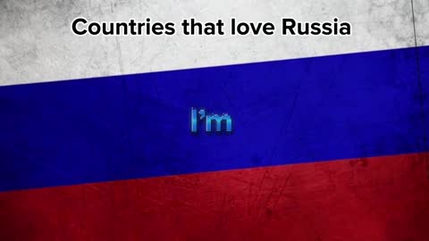 Countries that love Russia ????