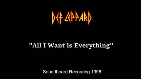 Def Leppard - All I Want Is Everything (Live in Montreal, Canada 1996) Soundboard