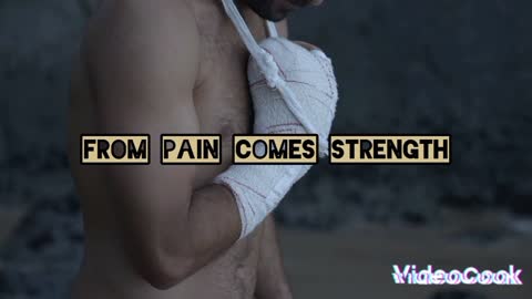 From pain comes strength