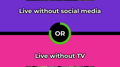 Would you rather - Live without social media