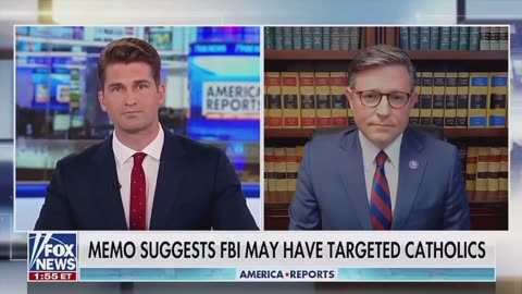 Rep Mike Johnson: FBI memo shows they may have targeted Catholics