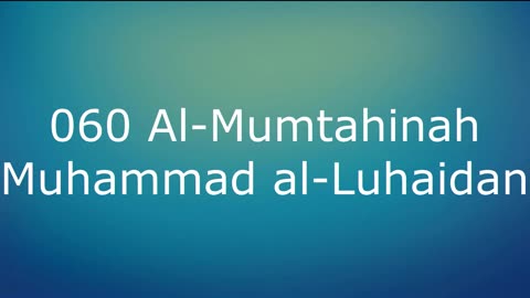 060 Al-Mumtahinah - Muhammad al-Luhaidan